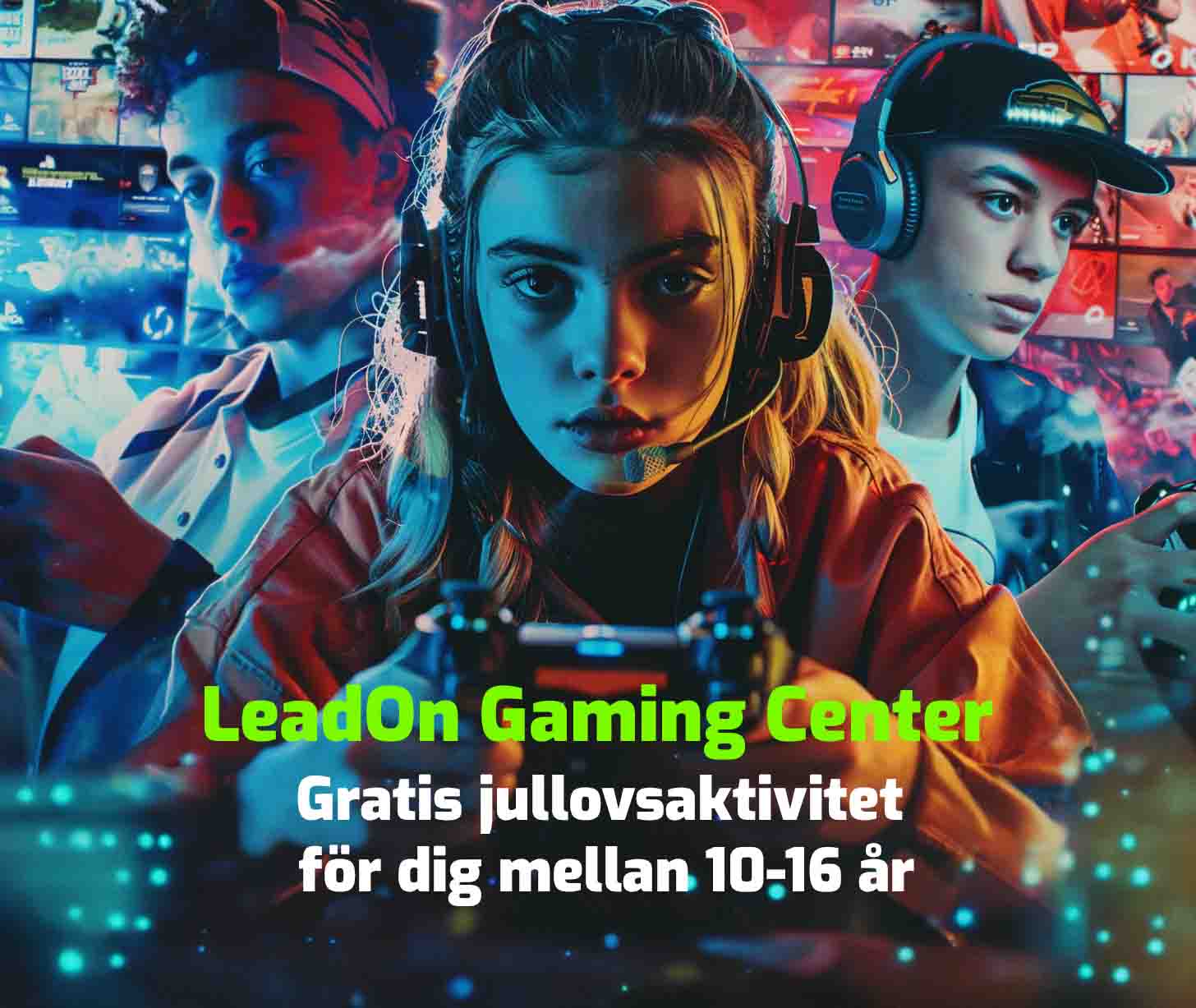 LeadOn Gaming Center - Gratis jullovsaktivitet för dig mellan 10-16 år